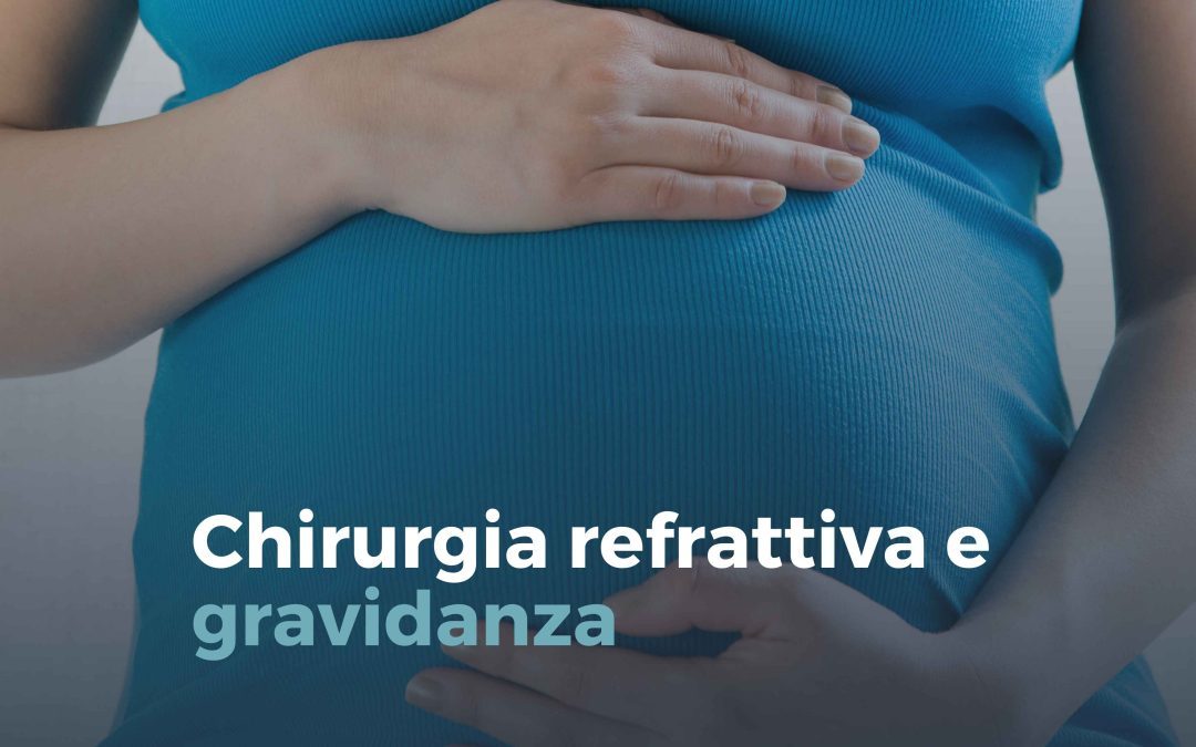 Chirurgia refrattiva e gravidanza