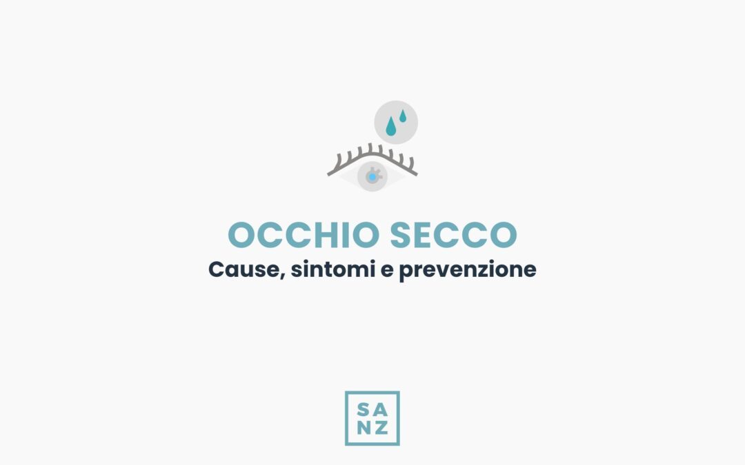 Occhio Secco – Cause e Sintomi