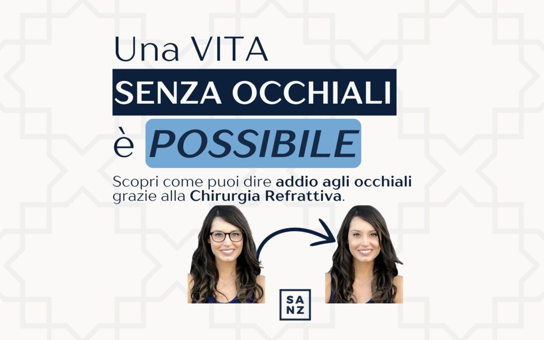 Una vita senza occhiali? È possibile!