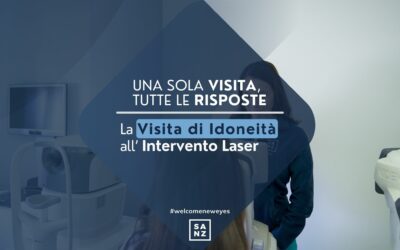 Una sola visita, tutte le risposte: scopri la nostra Visita di Idoneità all’intervento Laser