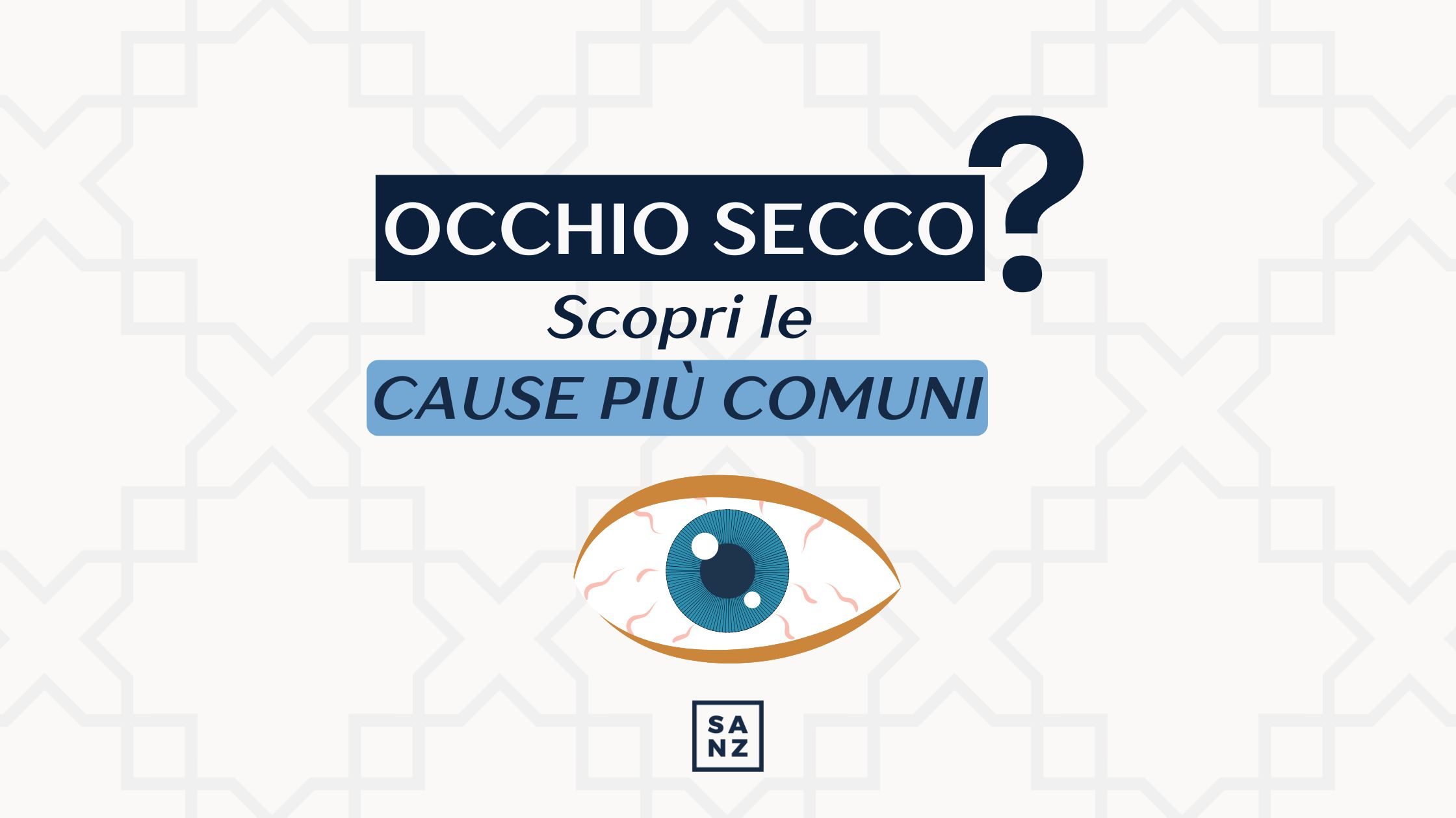 Occhio Secco? Scopri le cause più comuni.